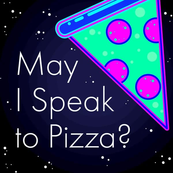 Cover art for May I Speak to Pizza?