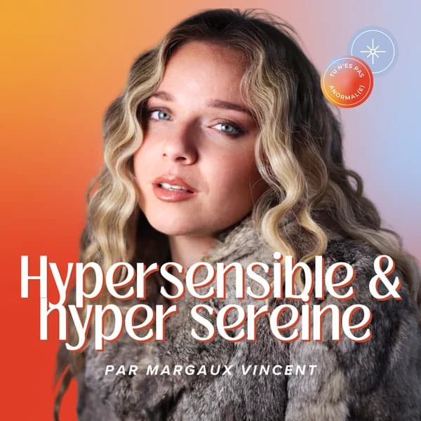 Cover art for Hypersensible & Hyper Serein.e - Margaux Coaching, hypersensibilité