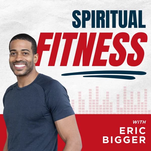 Cover art for Spiritual Fitness with Eric Bigger