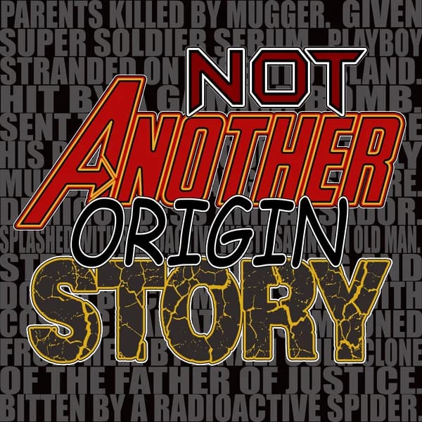 Cover art for Not Another Origin Story! The Comic Book Movie Podcast