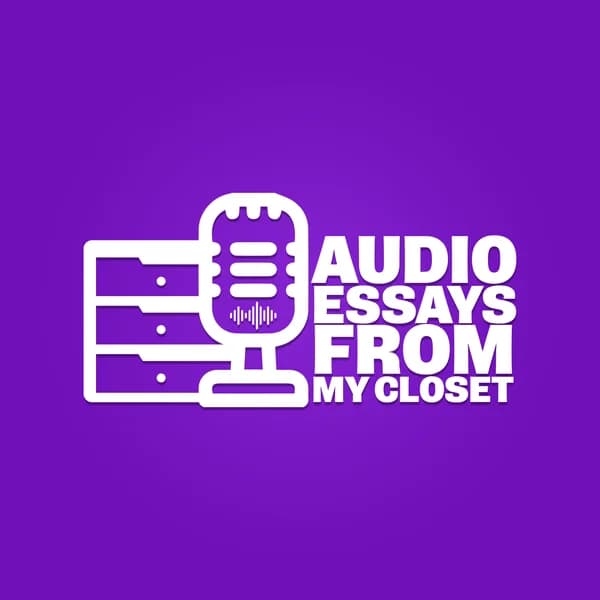 Cover art for Audio Essays from My Closet