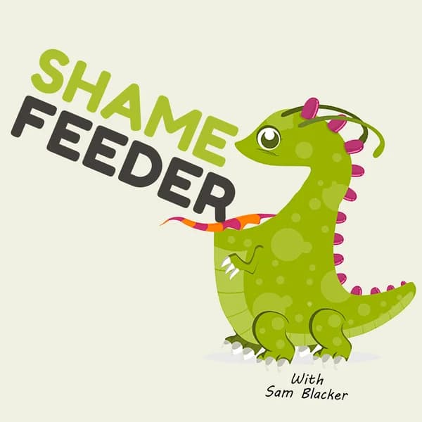 Cover art for Shame Feeder with Sam Blacker