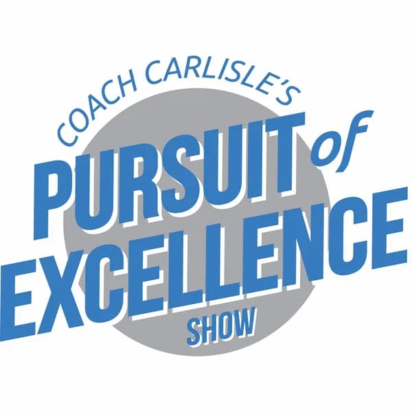 Cover art for Coach Carlisle's "Pursuit of Excellence Show"
