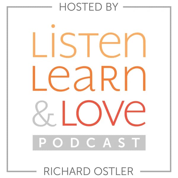 Cover art for Listen, Learn & Love Hosted by Richard Ostler