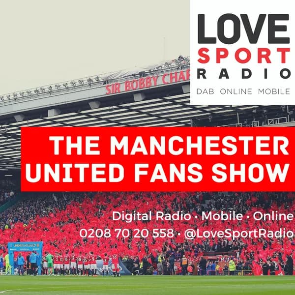 Cover art for Manchester United Fans Show on Love Sport