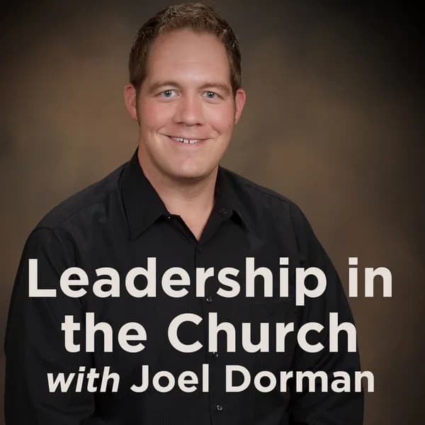 Cover art for Leadership in the Church with Joel Dorman