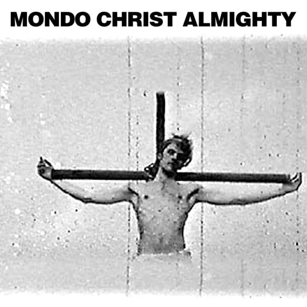 Cover art for Mondo Christ Almighty