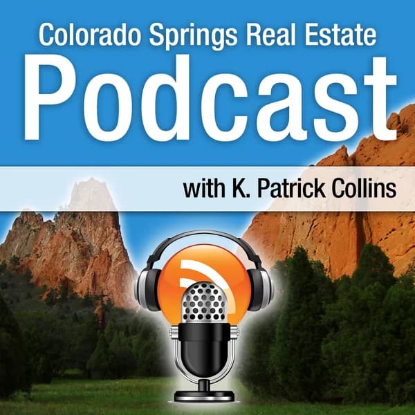 Cover art for Colorado Springs Real Estate Podcast with Patrick Collins