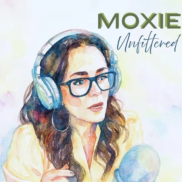 Cover art for Moxie Unfiltered