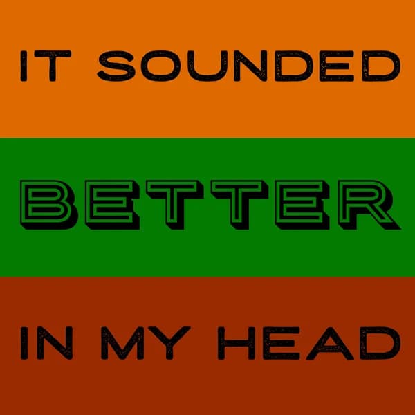 Cover art for It Sounded Better In My Head