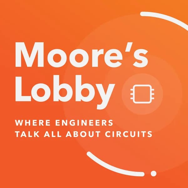 Cover art for Moore's Lobby: Where engineers talk all about circuits