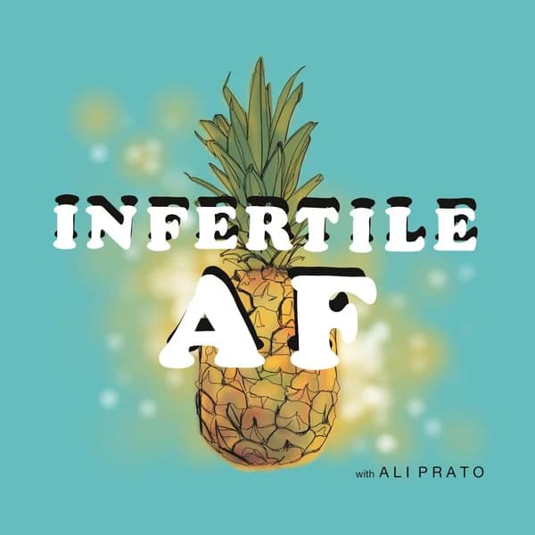 Cover art for Infertile AF: Infertility and Modern Family Building through ART