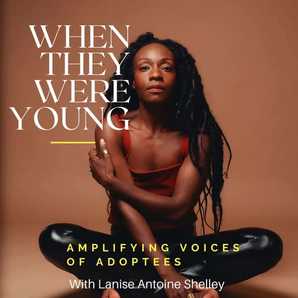 Cover art for When They Were Young: Amplifying Voices of Adoptees