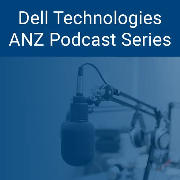 Cover art for Dell Technologies ANZ Podcast Series