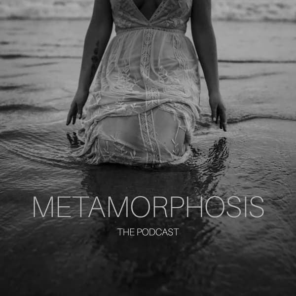 Cover art for Metamorphosis: The Podcast