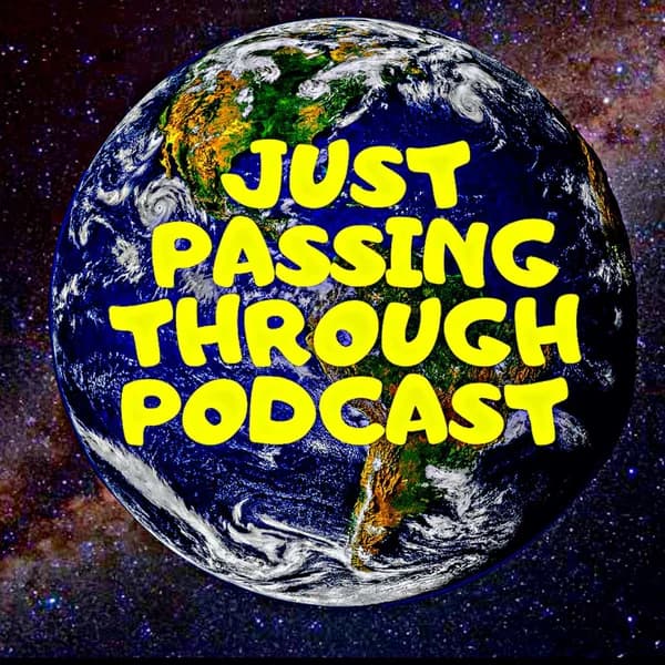 Cover art for Just Passing Through Podcast