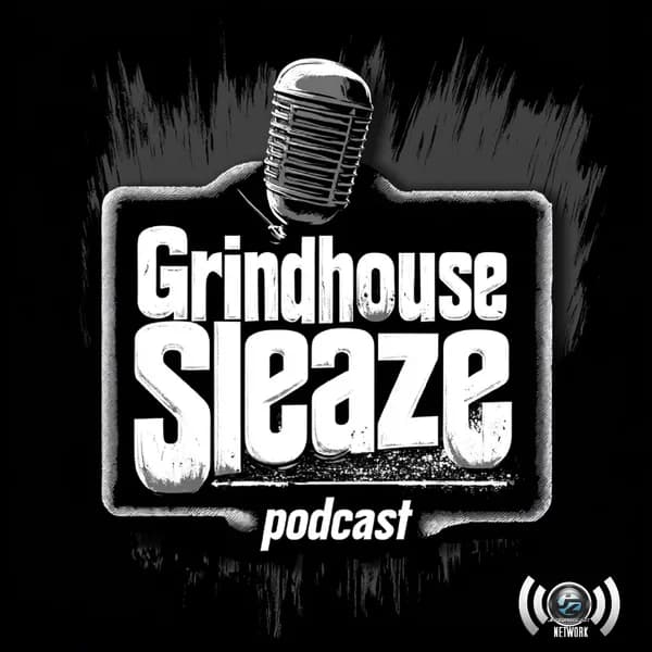 Cover art for The Grindhouse Sleaze Podcast