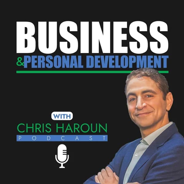 Cover art for Business & Personal Development with Chris Haroun