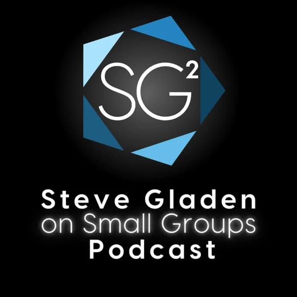 Cover art for SG² Steve Gladen on Small Groups