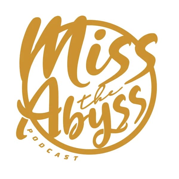 Cover art for MISS THE ABYSS PODCAST