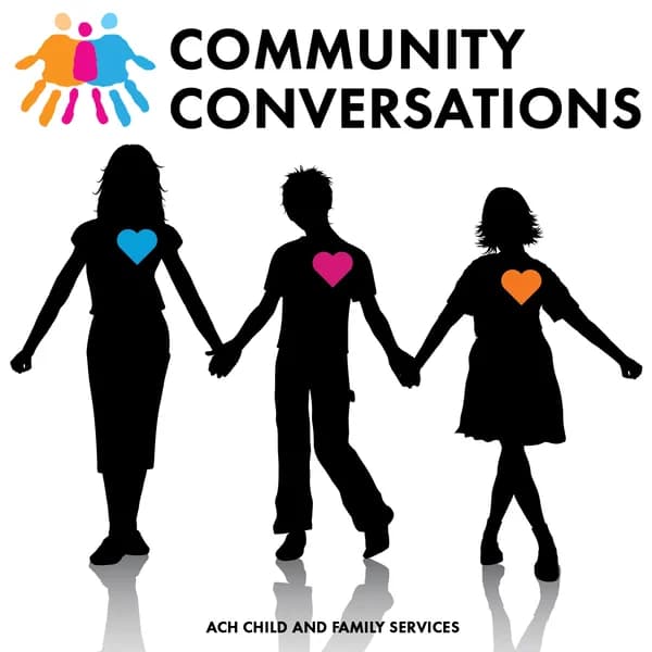 Cover art for Community Conversations: A Podcast by ACH Child and Family Services