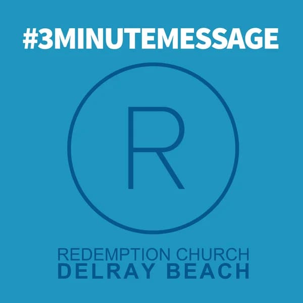Cover art for 3 Minute Messages by Redemption Church Delray Beach