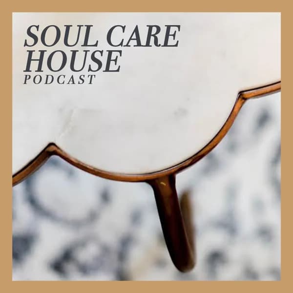 Cover art for Soul Care House Podcast