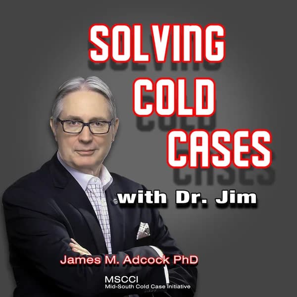 Cover art for Solving Cold Cases with Dr. Jim