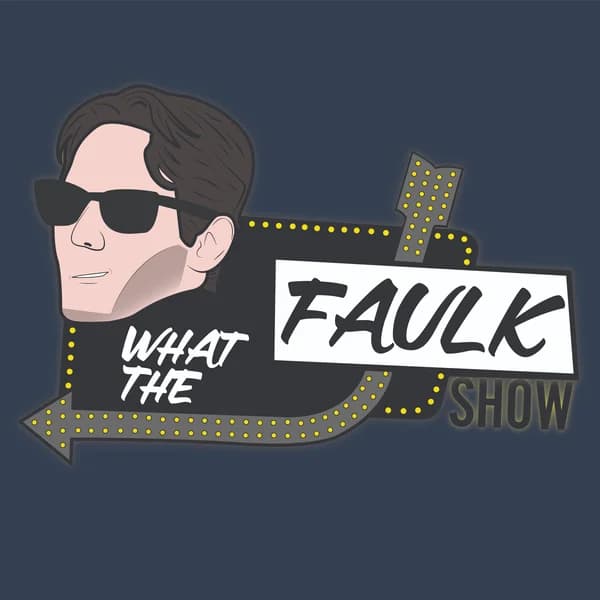 Cover art for What the Faulk Show
